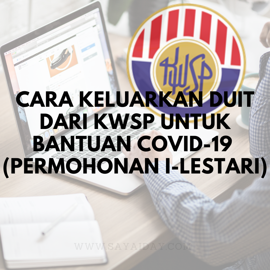 Cara Keluarkan Duit Dari KWSP Untuk Bantuan COVID-19 ...