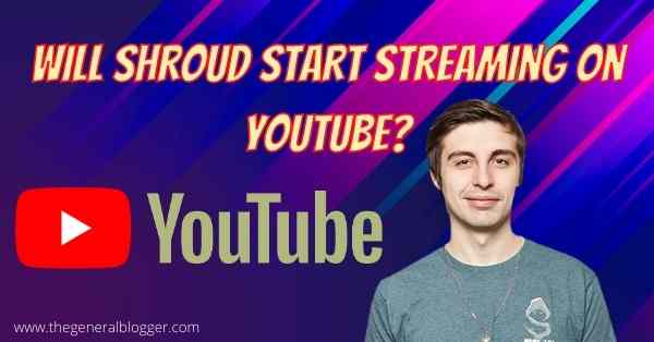 Will shroud start streaming on Youtube?