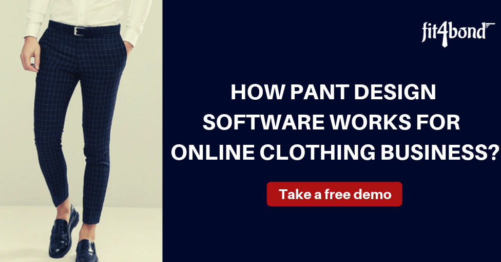 How Pant Design Software Works For Online Clothing Store?