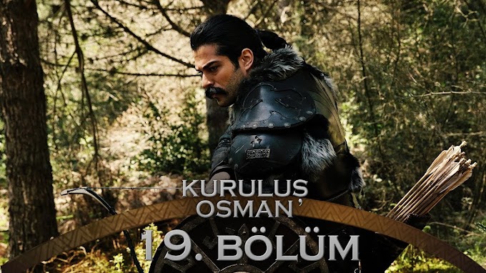 المؤسس عثمان- للحلقة التاسعة عشر Kuruluş Osman 19. Bölüm