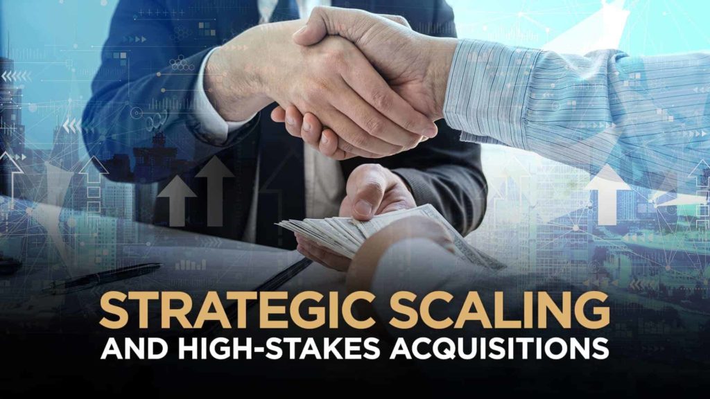 Strategic-Scaling-and-High-Stakes-Acquisitions