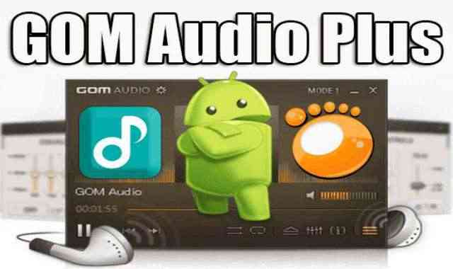 تحميل تطبيق GOM Audio Plus Apk مشغل الصوتيات الرائع اصدار مدفوع للاندرويد