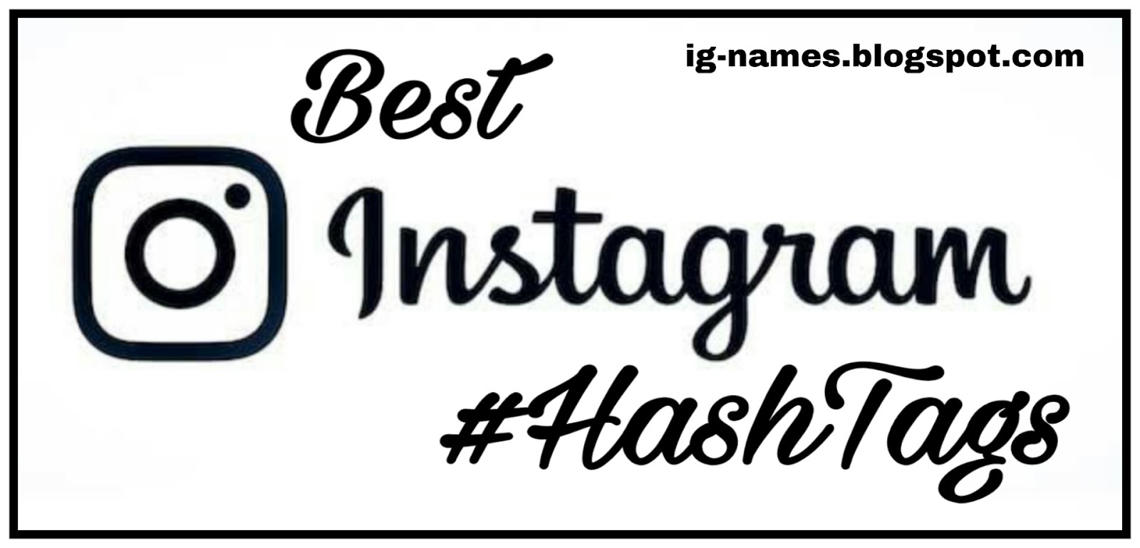 1500+ Best Instagram HashTags for Get More Reach