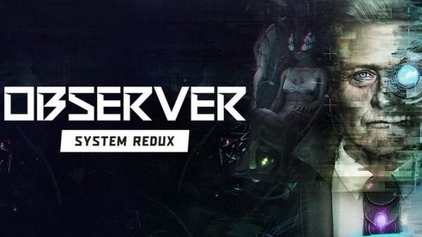 شاهد بالفيديو إستعراض لطريقة اللعب داخل Observer System Redux و نظرة على رسومات جهاز PS5 و Xbox SX 