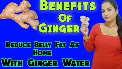 Benefits of Ginger for weight loss, reduce belly fat with ginger water,