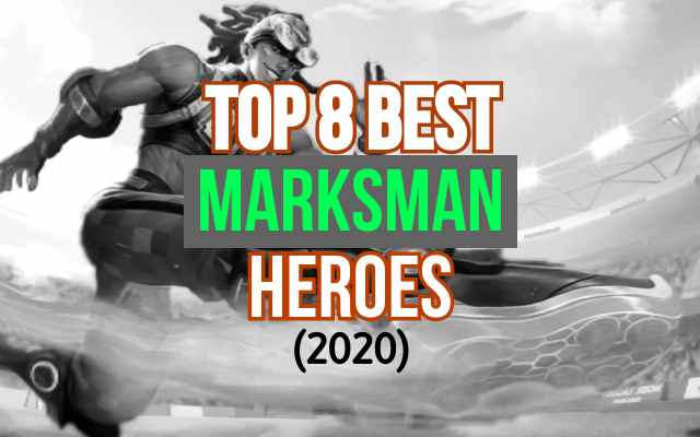 Top 8 Best Marksman Heroes 2020 Mobile Legends Guide