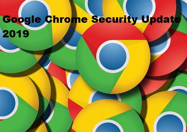 Google Chrome Security Update 2019