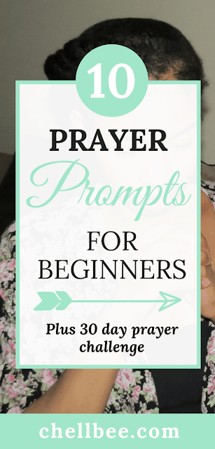10 Prayer Prompts for New Christians | Blemished but Beautiful | Chellbee