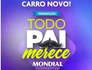 Cadastrar Promoção Mondial Dia dos Pais 2020 - Carro 0KM e Kit de Produtos