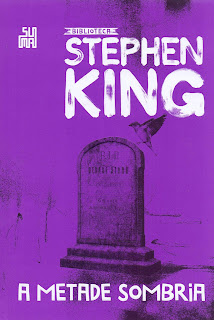 A Metade Sombria - Stephen King A Metade Sombria - Stephen King