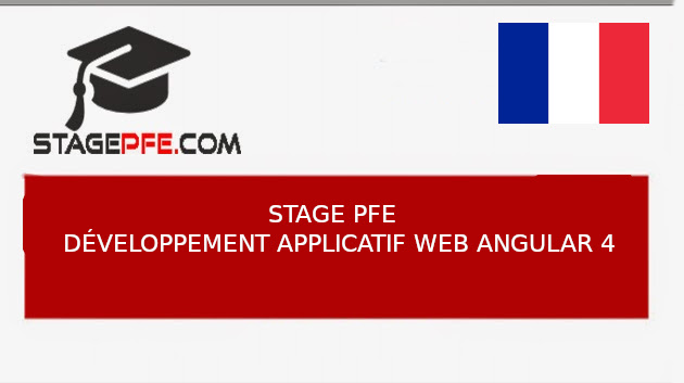 [PFE en France] STAGE/PROJET DE FIN D’ETUDES  DÉVELOPPEMENT APPLICATIF