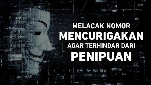 Cara Melacak Nomor Telepon Penipuan, Kita Ulas Tuntas Yuk!