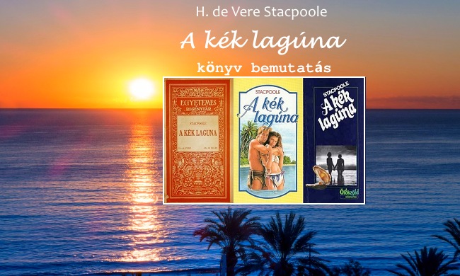 H. de Vere Stacpoole A kék lagúna könyv bemutatás