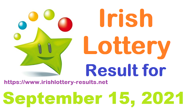 Irish lottery results for September 15, 2021 Irish lottery results for September 15, 2021