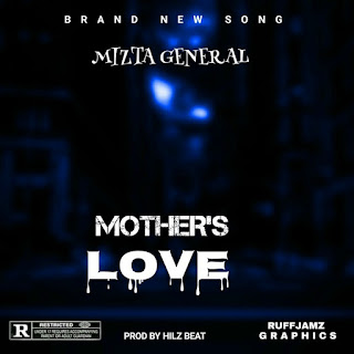 MUSIC: mizta General Mother's love Download mp3