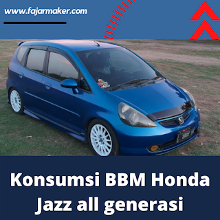 Konsumsi BBM Honda Jazz all generasi