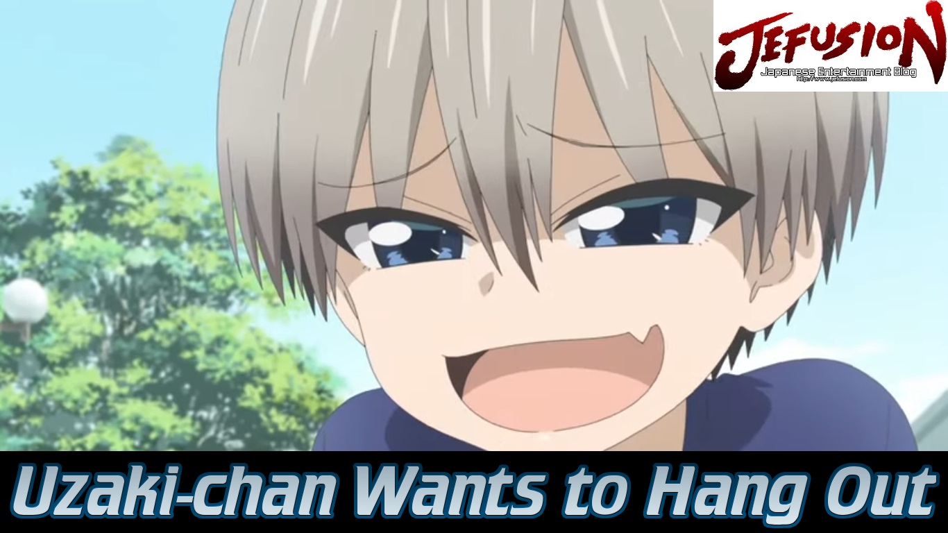 Uzaki-chan Wants to Hang Out Review - JEFusion