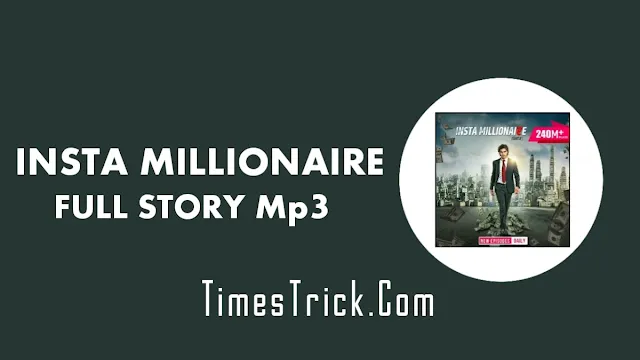 insta millionaire full story in hindi download mp3