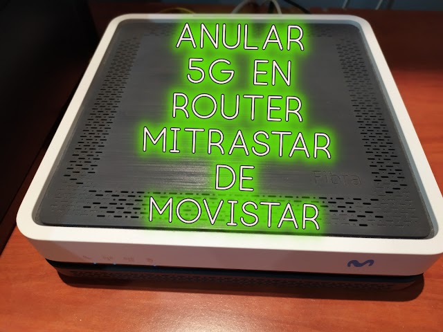 Desactivar 5G en router Mitrastar de Movistar