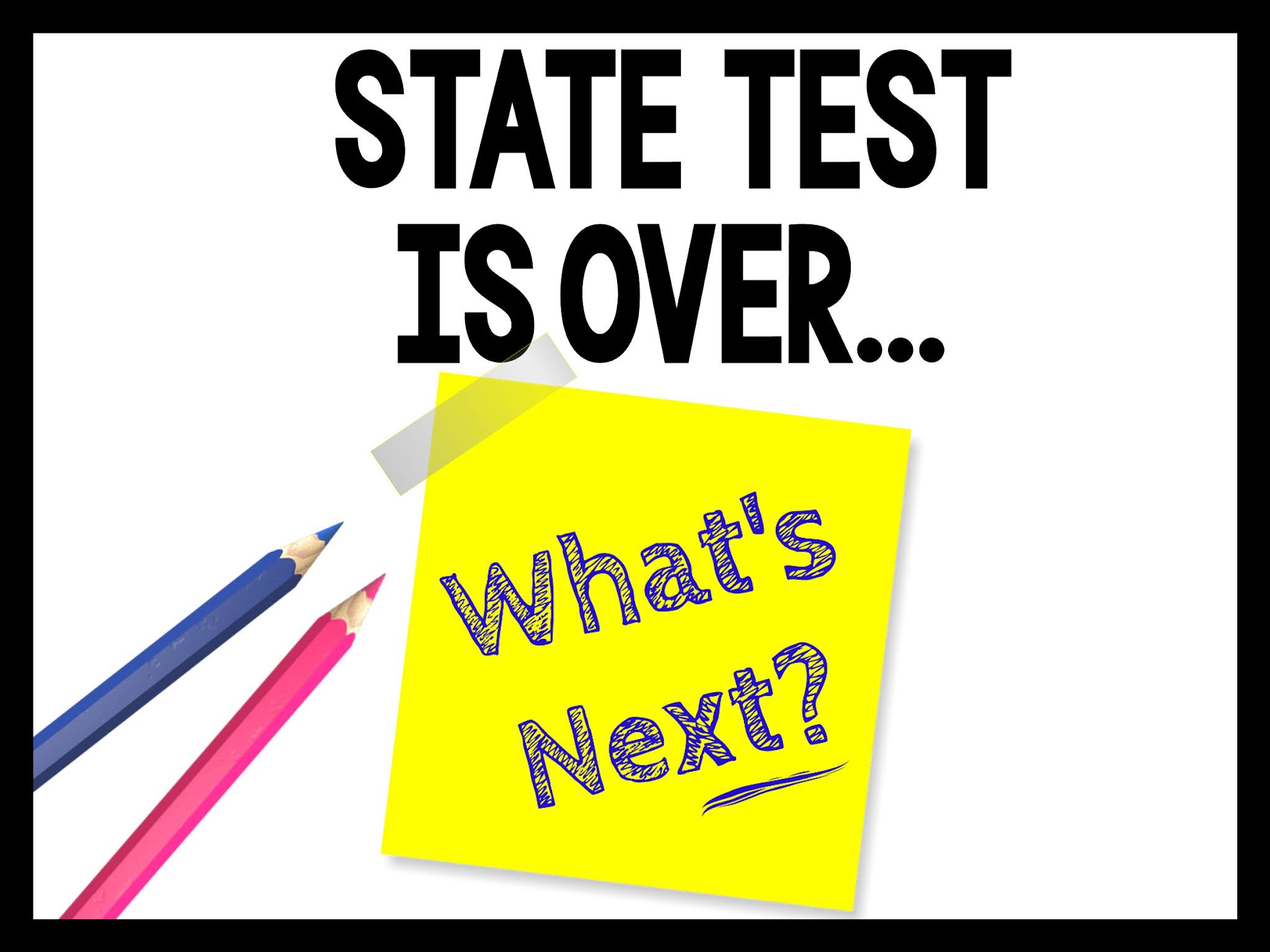 State Test is Over...Now What? A Teacher's Survival Guide - Make Sense