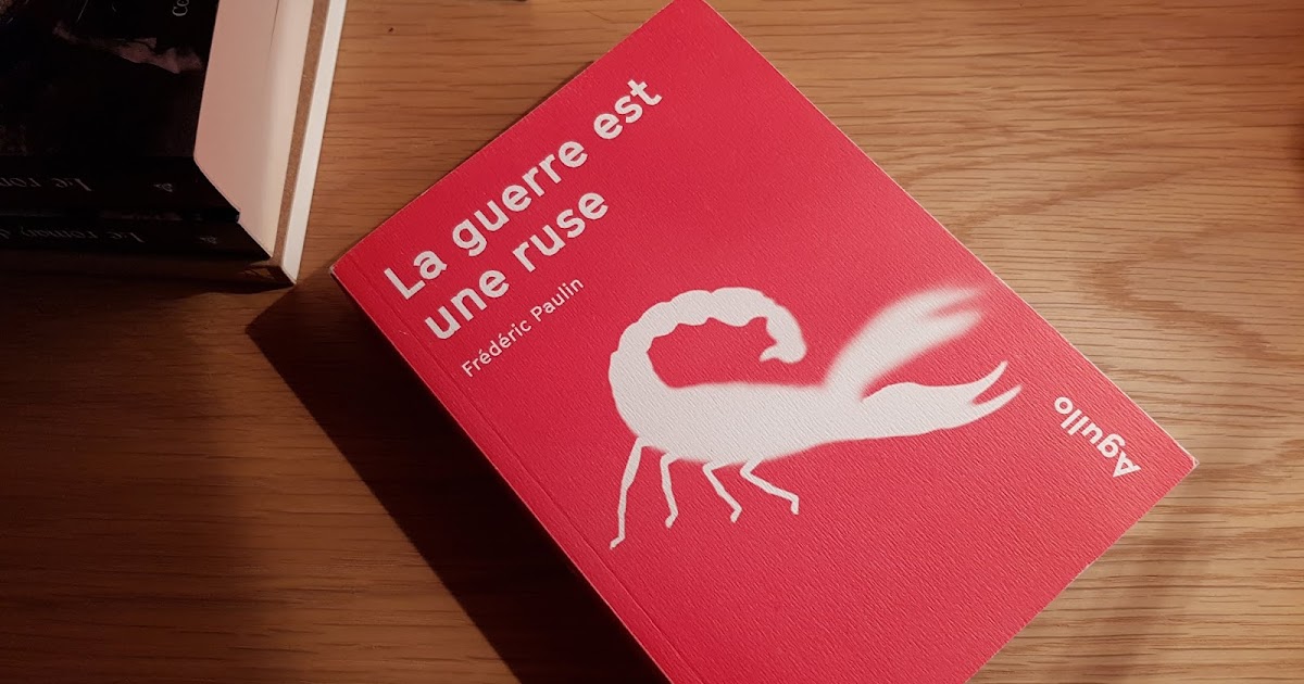 La guerre est une ruse de Frédéric Paulin: l'origine du mal