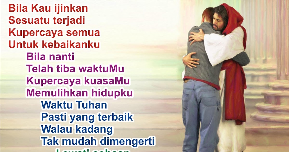 Lirik Lagu Pujian Rohani Kristen Sekolah Minggu Gereja Tuhan Yesus Waktu Tuhan Pasti Yang Terbaik Lirik Lagu Pujian Rohani Kristen Sekolah Minggu Gereja Tuhan Yesus Waktu Tuhan Pasti Yang Terbaik