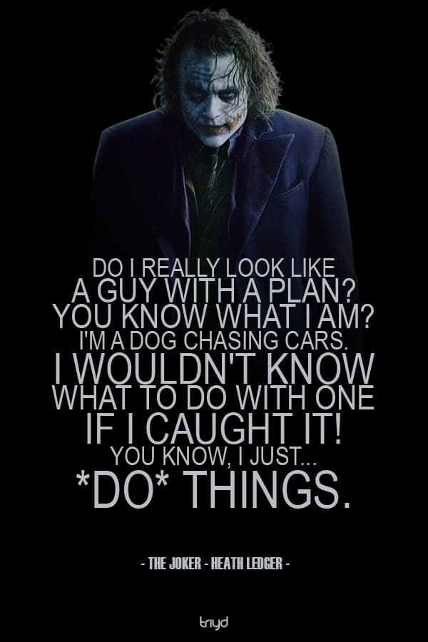 The Joker - Heath Ledger Quote: “Do I really look like a guy with a ...