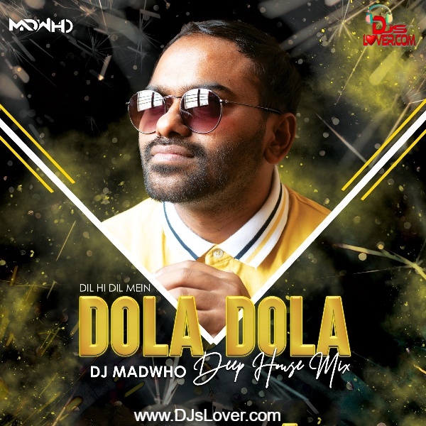 Dola Dola Remix DJ Madwho