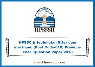HPSSC jr technician fitter cum mechanic (Post Code-616) Previous Year Question Paper 2018 HPSSC jr technician fitter cum mechanic (Post Code-616) Previous Year Question Paper 2018