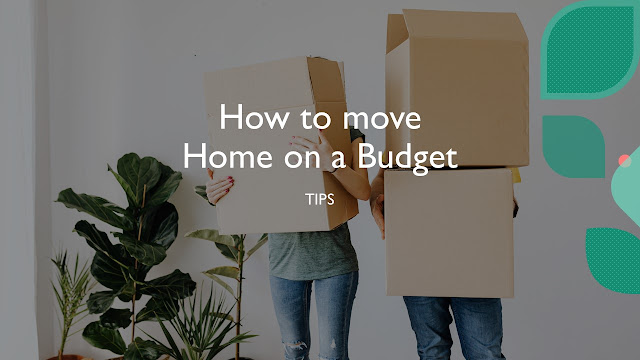  Tips on How to Move Home on a Budget