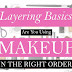 Layering Basics: Are You Using Makeup in the Right Order? #Infographic