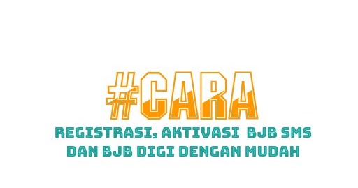 Cara Registrasi Aktivasi Bjb Sms Dan Bjb Digi Dengan Mudah Portalilmu Com Ilmu Bank