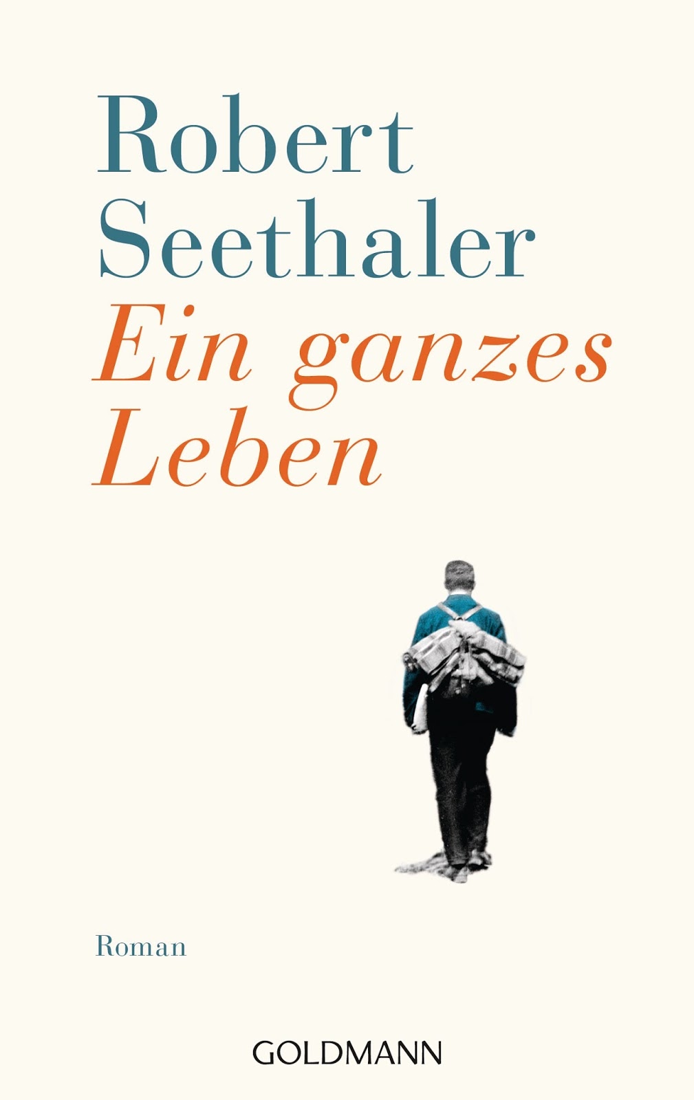 Klasse! Robert Seethaler, Ein ganzes Leben Klasse! Robert Seethaler, Ein ganzes Leben