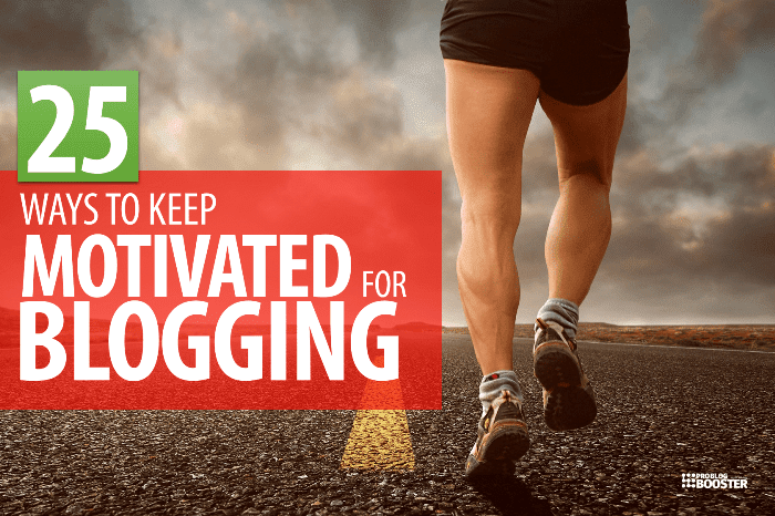 Stay Motivated For BLOGGING Stay Motivated For BLOGGING