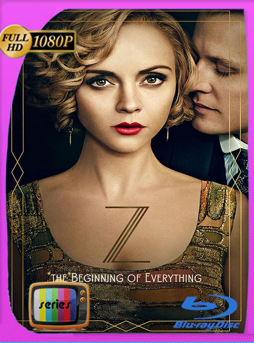 Z: The Beginning of Everything (2017) Temporada 1 AMZN WEB-DL 1080p Latino [Google Drive] Tomyly