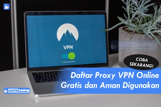 Daftar Proxy VPN Online Gratis dan Aman Digunakan Daftar Proxy VPN Online Gratis dan Aman Digunakan