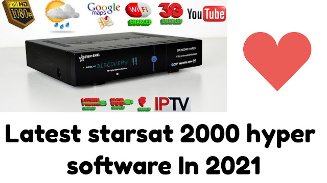 Latest starsat 2000 hyper software 2022 free download