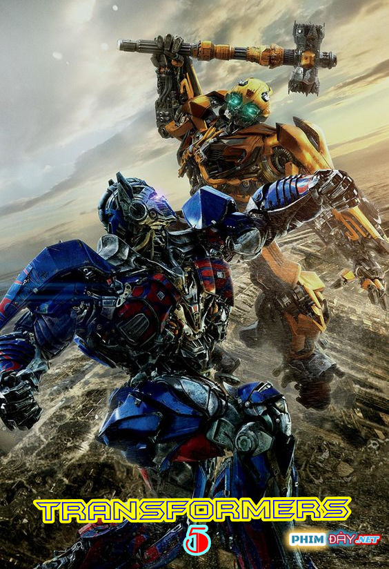 ROBOT ĐẠI CHIẾN 5: CHIẾN BINH CUỐI CÙNG - Transformers 5: The Last Knight (2017) ROBOT ĐẠI CHIẾN 5: CHIẾN BINH CUỐI CÙNG - Transformers 5: The Last Knight (2017)