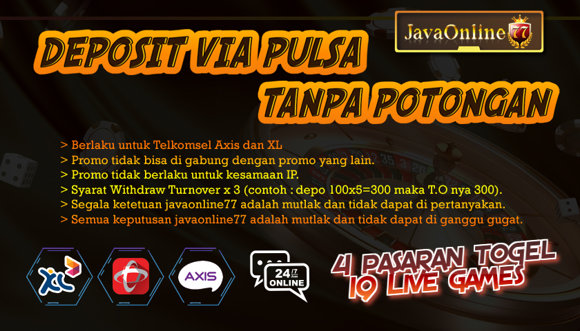 AGEN TOGEL DEPOSIT PULSA TANPA POTONGAN JAVA ONLINE