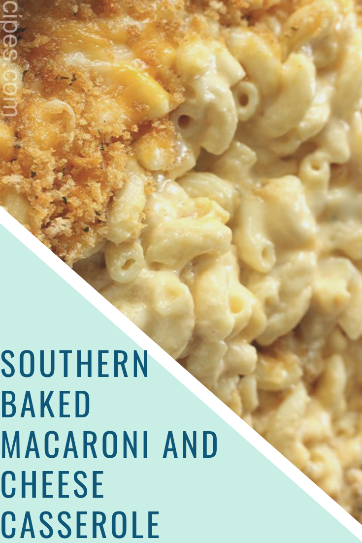 SOUTHERN BAKED MACARONI AND CHEESE CASSEROLE