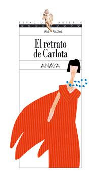 El hacedor de sueños: "El retrato de Carlota", de Ana Alcolea