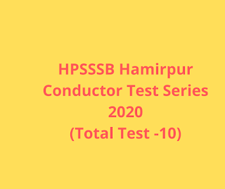 HPSSSB Hamirpur Conductor Exam Test Series 2020(Total Test-10) HPSSSB Hamirpur Conductor Exam Test Series 2020(Total Test-10)