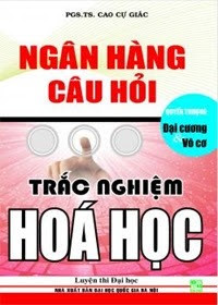 Ngân Hàng Câu Hỏi Trắc Nghiệm Hóa Học Đại Cương Và Vô Cơ - Cao Cự Giác