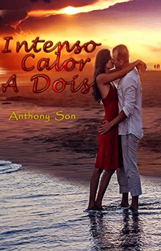 Intenso Calor a Dois - Anthony Son Intenso Calor a Dois - Anthony Son