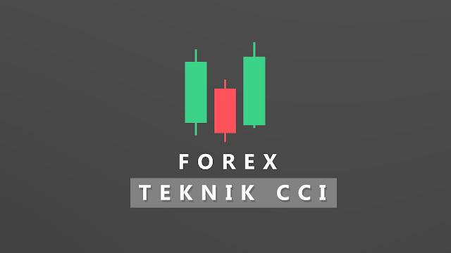 Cara Profit Forex Dengan Teknik CCI