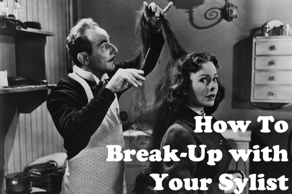 How To Break Up With Your Hair Stylist