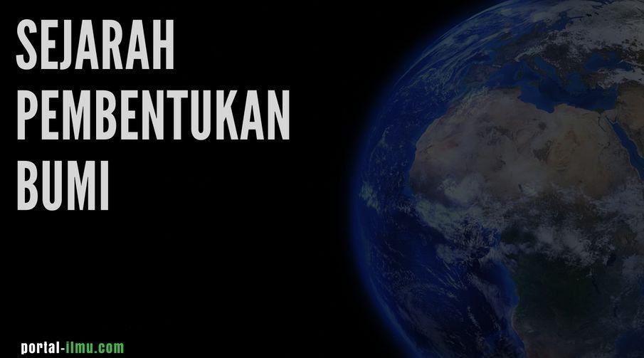 Sejarah Pembentukan Bumi Dalam Urutan Zaman Portal Ilmu Com Sejarah Pembentukan Bumi Dalam Urutan Zaman Portal Ilmu Com