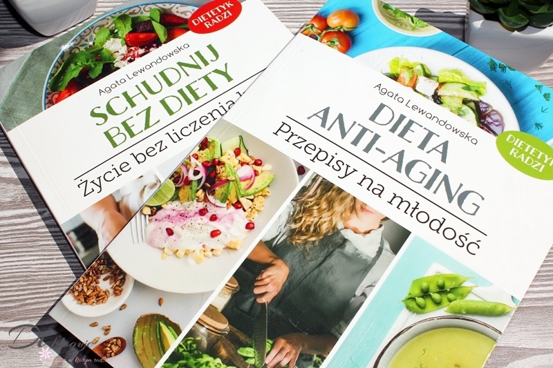 Schudnij Bez Diety I Dieta Anti Aging Czyli Najnowsze Ksiazki Agaty Lewandoweskiej Recenzja Di Bloguje