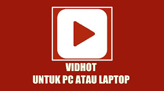 Download Aplikasi Vidhot Apk Terbaru 2020 Versi PC - Nuisonk