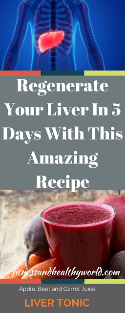 REGENERATE YOUR LIVER IN 5 DAYS WITH THIS AMAZING RECIPE